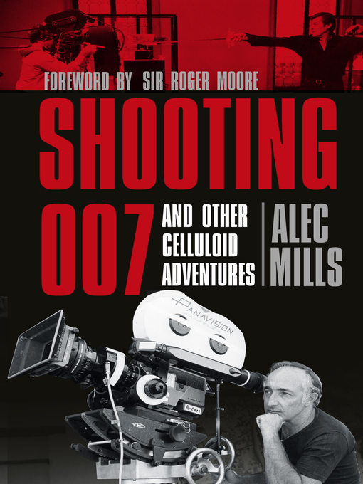Title details for Shooting 007 by Alec Mills - Available